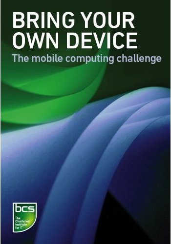 Bring Your Own Device - The mobile computing challenge